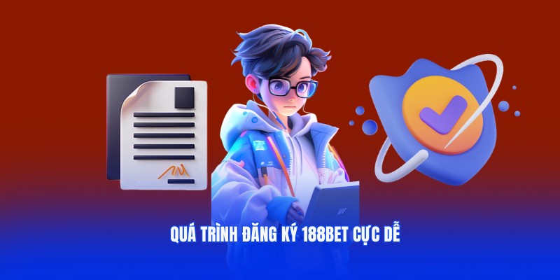 Đăng Ký 188BET 1 Quy trình đăng ký 188BET chỉ với 3 bước siêu đơn giản