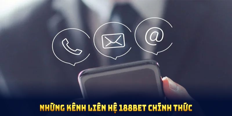 Liên Hệ 188BET 1 Những kênh liên hệ 188BET chính thức bạn nên ghi nhớ
