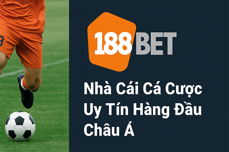 188Bet là nhà cái uy tín hàng đầu châu Á